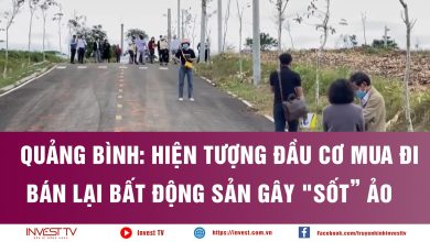 Quảng Bình: hiện tượng đầu cơ mua đi bán lại bất động sản gây "sốt” ảo Quảng Bình: hiện tượng đầu cơ mua đi bán lại bất động sản gây "sốt” ảo