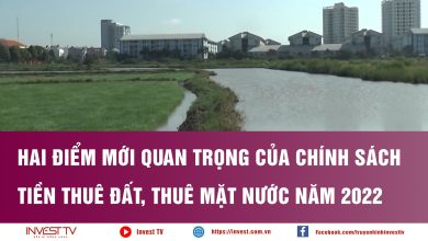 Hai điểm mới quan trọng của chính sách tiền thuê đất, thuê mặt nước năm 2022