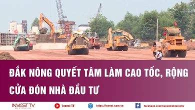 Đắk Nông quyết tâm làm cao tốc, rộng cửa đón nhà đầu tư Đắk Nông quyết tâm làm cao tốc, rộng cửa đón nhà đầu tư