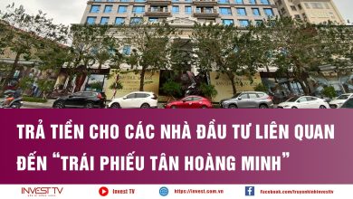 Trả tiền cho các nhà đầu tư liên quan đến “trái phiếu Tân Hoàng Minh” Trả tiền cho các nhà đầu tư liên quan đến “trái phiếu Tân Hoàng Minh”