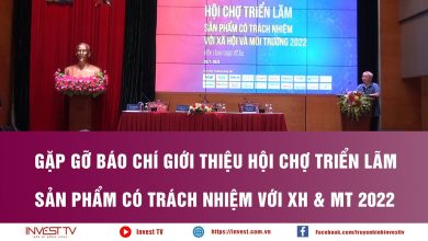 Gặp gỡ báo chí giới thiệu Hội chợ triển lãm Sản phẩm có trách nhiệm với Xã hội và Môi trường 2022