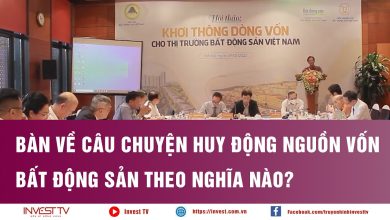 Bàn về câu chuyện huy động nguồn vốn bất động sản theo nghĩa nào?
