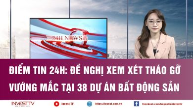 Đề nghị xem xét tháo gỡ vướng mắc tại 38 dự án bất động sản Đề nghị xem xét tháo gỡ vướng mắc tại 38 dự án bất động sản