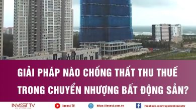 Giải pháp nào chống thất thu thuế trong chuyển nhượng bất động sản?