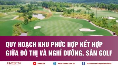 Quy hoạch khu phức hợp kết hợp giữa đô thị và nghỉ dưỡng, sân golf