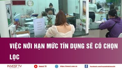 Việc nới hạn mức tín dụng sẽ có chọn lọc Việc nới hạn mức tín dụng sẽ có chọn lọc