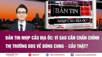 Bản tin Nhịp cầu địa ốc: Vì sao cần chấn chỉnh thị trường BĐS về đúng cung – cầu thật? Bản tin Nhịp cầu địa ốc: Vì sao cần chấn chỉnh thị trường BĐS về đúng cung – cầu thật?