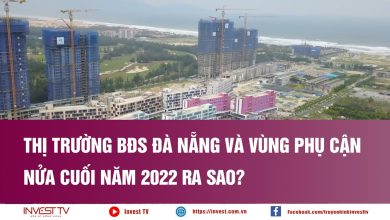 Thị trường BĐS Đà Nẵng và vùng phụ cận nửa cuối năm 2022 ra sao?
