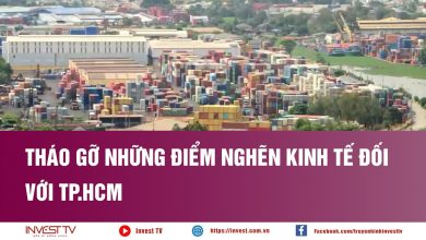 Tháo gỡ những điểm nghẽn kinh tế đối với TP HCM