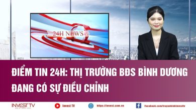 Điểm tin 24h: Thị trường BĐS Bình Dương đang có sự điều chỉnh Điểm tin 24h: Thị trường BĐS Bình Dương đang có sự điều chỉnh