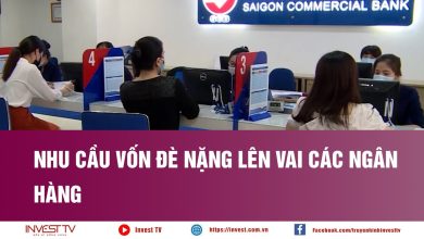 Nhu cầu vốn đè nặng lên vai các ngân hàng Nhu cầu vốn đè nặng lên vai các ngân hàng