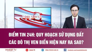 Điểm tin 24h: Quy hoạch sử dụng đất các đô thị ven biển hiện nay ra sao?