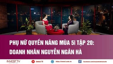 Phụ nữ quyền năng mùa 5| Tập 20: Doanh nhân Nguyễn Ngân Hà