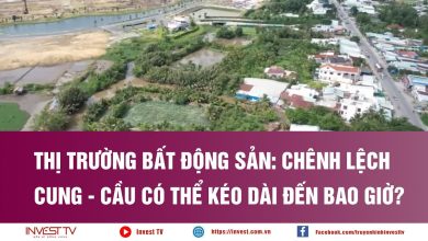 Thị trường Bất động sản: Chênh lệch cung - cầu có thể kéo dài đến bao giờ?