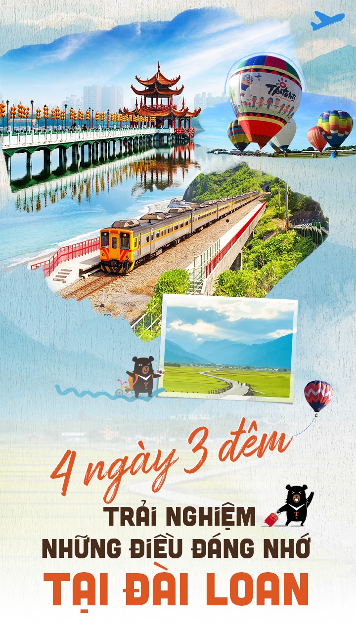 4 ngày 3 đêm trải nghiệm những điều đáng nhớ tại Đài Loan 4 ngày 3 đêm trải nghiệm những điều đáng nhớ tại Đài Loan