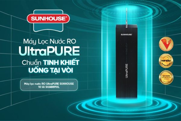 Máy lọc nước RO UltraPURE SUNHOUSE - Tầm cao mới của công nghệ lọc nước Máy lọc nước RO UltraPURE SUNHOUSE - Tầm cao mới của công nghệ lọc nước