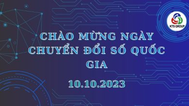 KTS Group chào mừng Ngày Chuyển đổi số quốc gia năm 2023 KTS Group chào mừng Ngày Chuyển đổi số quốc gia năm 2023