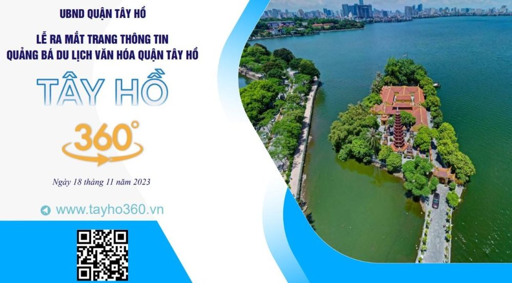 Quận Tây Hồ ra mắt Trang thông tin quảng bá du lịch văn hóa – Tây Hồ 360 Quận Tây Hồ ra mắt Trang thông tin quảng bá du lịch văn hóa – Tây Hồ 360