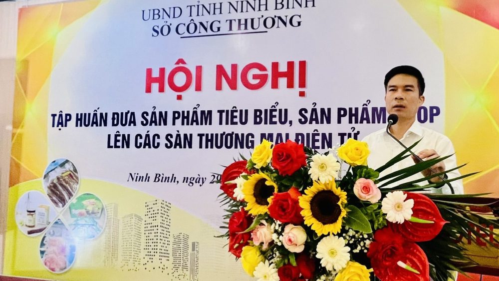 Ninh Bình hỗ trợ doanh nghiệp, cơ sở sản xuất đưa sản phẩm OCOP lên sàn thương mại điện tử Ninh Bình hỗ trợ doanh nghiệp, cơ sở sản xuất đưa sản phẩm OCOP lên sàn thương mại điện tử