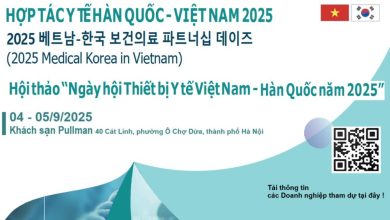 Hội thảo “Ngày hội Thiết bị Y tế Việt Nam – Hàn Quốc năm 2025” Hội thảo “Ngày hội Thiết bị Y tế Việt Nam – Hàn Quốc năm 2025”