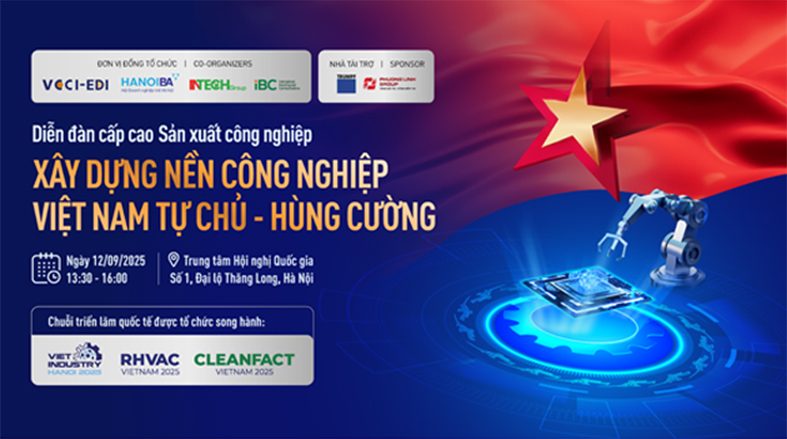 Diễn đàn Cấp cao về Sản xuất Công nghiệp 2025: Thúc đẩy công nghiệp hỗ trợ và chuỗi cung ứng tự chủ
